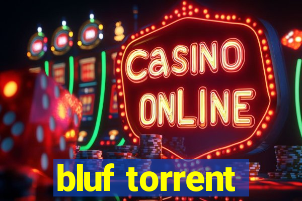 bluf torrent